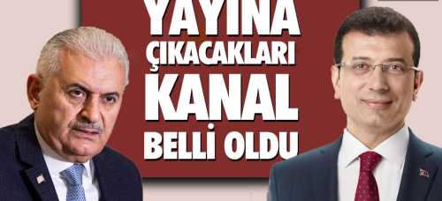 Yıldırım ve İmamoğlu'nun Canlı Yayına Çıkacağı TV belli Oldu
