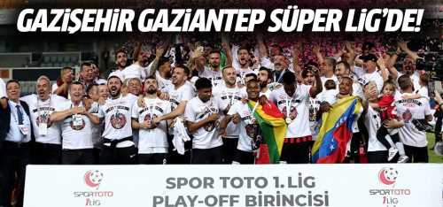 Yıllar sonra Gazişehir Gaziantep Süper Lig'de