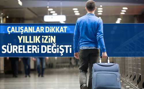 Yıllık izin süreleri değişti