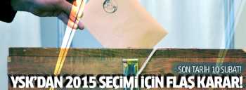 YSK'dan Aday olabilmek için  2015 seçimi için flaş karar!