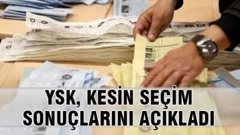 YSK Resmi seçim sonuçlarını açıkladı