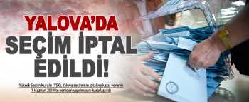 YSK Yalova'da Seçimleri İptal etti