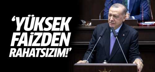 Yüksek faizden rahatsızım