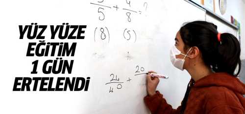 Yüz yüze Eğitim 1 Gün Ertelendi!