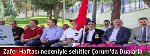 Zafer Haftası nedeniyle şehitler Çorum'da Dualarla Anıldı