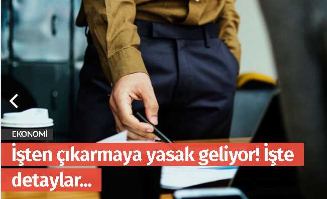 3 Ay İşçi Çıkarmak Yasak!