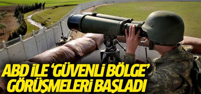 ABD ile 'güvenli bölge' görüşmeleri başladı