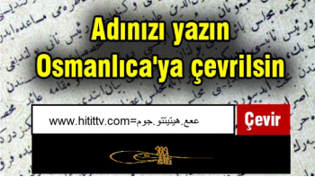 Adınızı yazın Osmanlıca'ya çevirelim