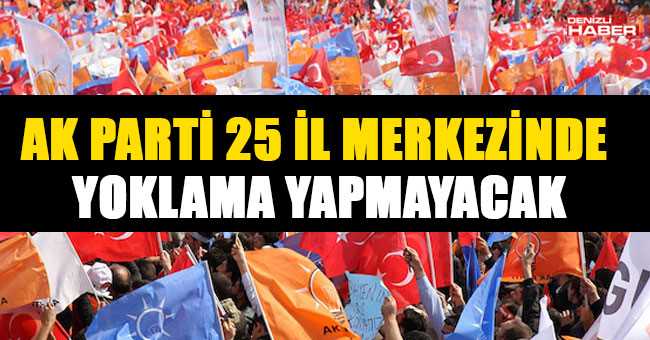 AK Parti 25 il merkezindeTemayül yapmıyor