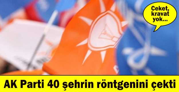 AK Parti 40 şehrin röntgenini çekti