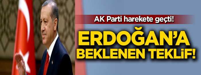 AK Parti CB. Erdoğan'ın üyeliği için harekete geçti!