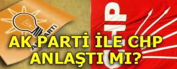 AK PARTİ-CHP GÖRÜŞMESİNİN PERDE ARKASI