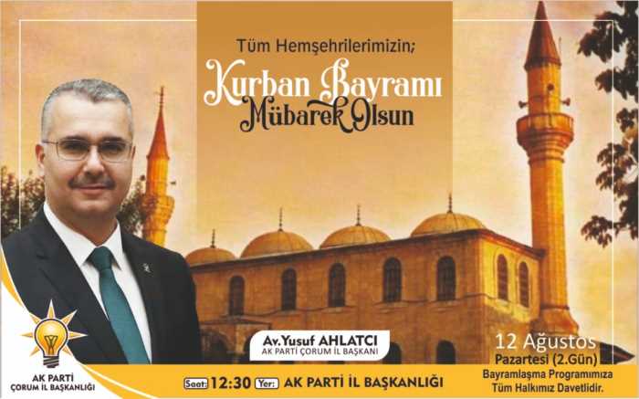 AK Parti Çorum İl Başkanı Yusuf Ahlatcı'nın Kurban Bayramı mesajı