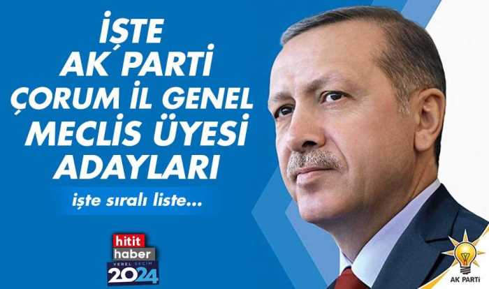 AK Parti Çorum İl Genel Meclisi adayları belli oldu!