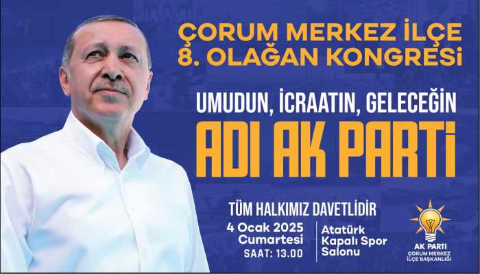 AK Parti Çorum Merkez İlçe 8.Olagan Kongresi