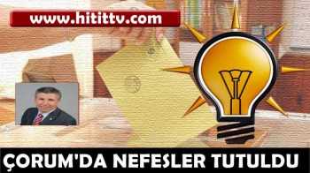 AK PARTİ ÇORUM MİLLETVEKİLİ LİSTESİ BELLİ OLDU