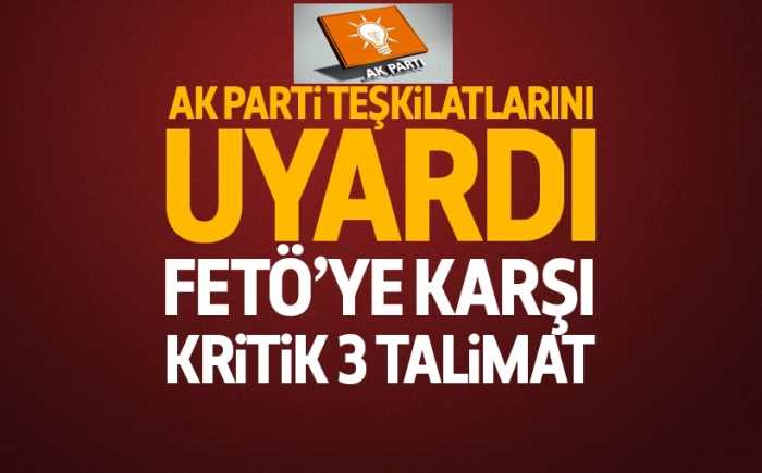 AK Parti'den Teşkilatlara FETÖ'ye karşı mücadelede 3 talimat