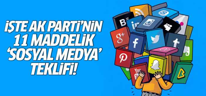 AK Parti'nin 11 maddelik 'sosyal medya' teklifi