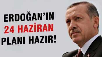 AK PARTİ'NİN 24 HAZİRAN PLANI HAZIR