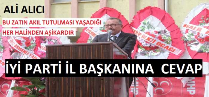 Ali Alıcı’dan İyi Parti İl Başkanı Özsaçmacı’ya Cevap