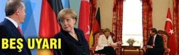 Angela Merkel'e 5 önemli uyarı!