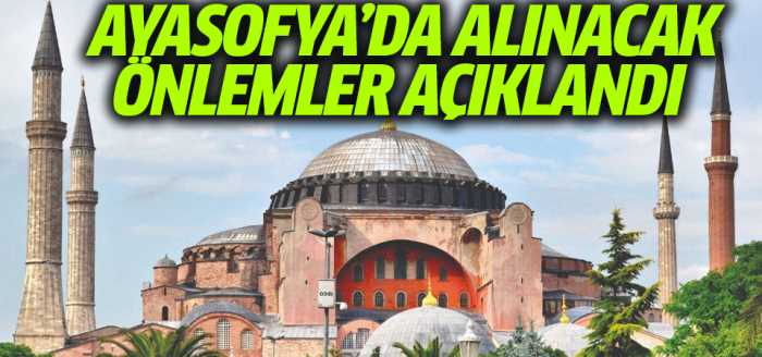 Ayasofya Camisi'nde ilk namaz için alınacak önlemler