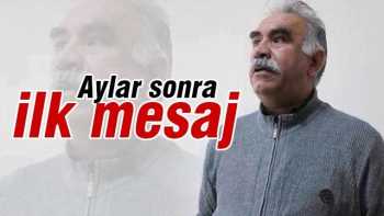Aylar sonra Apo'dan ilk mesaj
