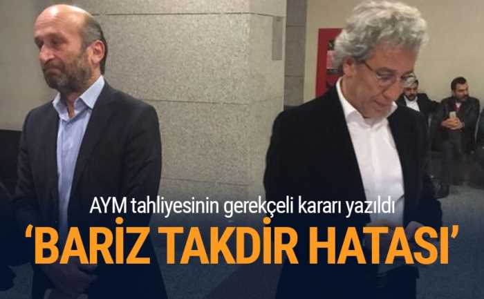 AYM Kararda, Dündar ve Gül için tutuklama kararı veren mahkemenin “bariz takdir hatası”na düştüğü belirtildi. 