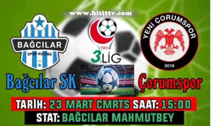 Bağcılar SK-Yeni Çorumspor maçı