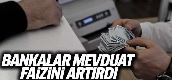 Bankalar mevduat faizlerini artırdı