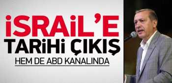 Başbakan Erdoğan'dan İsrail'e tarihi bir çıkış daha