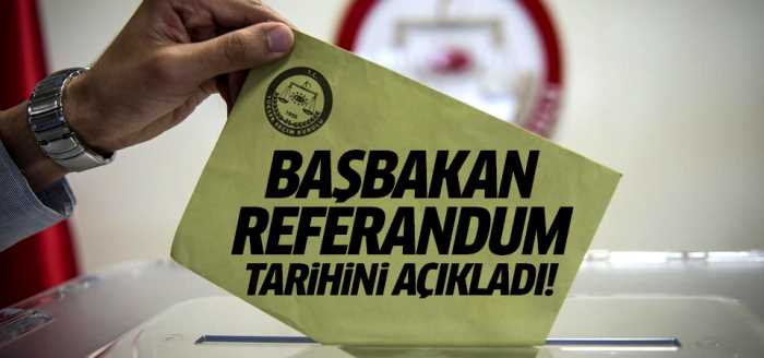 Başbakan referandum tarihini açıkladı