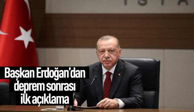 Başkan Erdoğan'dan deprem açıklaması