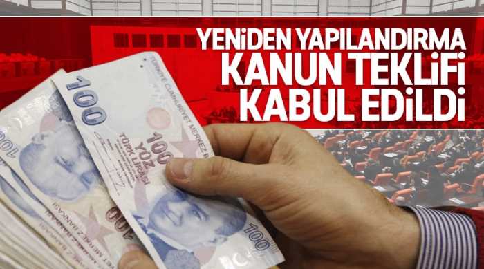 Bazı alacakların yeniden yapılandırılmasına ilişkin kanun teklifi, TBMM'de kabul edildi