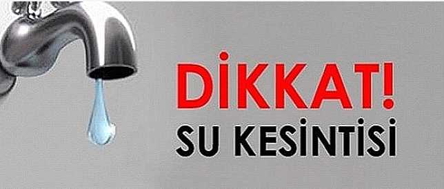 Bazı bölgelerde su kesintisi yapılacak
