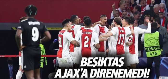 Beşiktaş, Ajax'a direnemedi! 2-0
