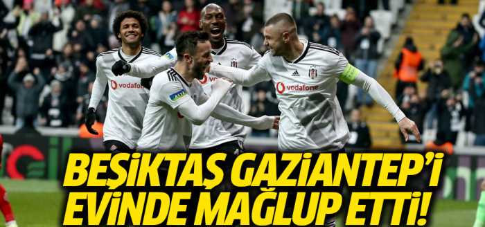 Beşiktaş 3-0 Gaziantepspor