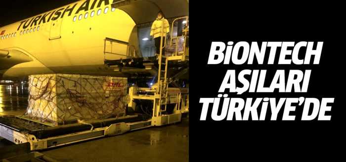 Biontech aşıları Türkiye'ye geldi