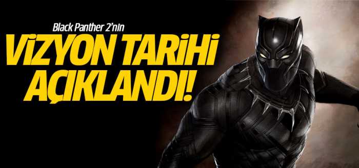 Black Panther 2'nin vizyon tarihi açıklandı!