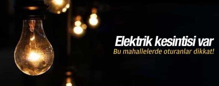 Bu Mahallelerde Elektirik Kesintisi var