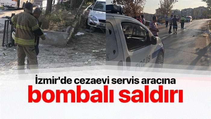 Buca'da cezaevi servis aracına bombalı saldırı