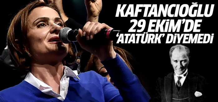 Canan Kaftancıoğlu 29 Ekim'de 'Atatürk' diyemedi