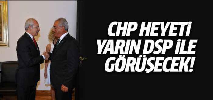 CHP heyeti, DSP Genel Başkanı ile görüşecek
