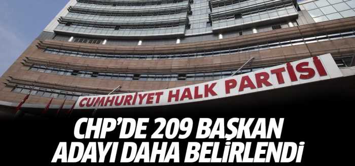 CHP'nin işte İl -İlçe Belediye 209 Başkan adayı listesi