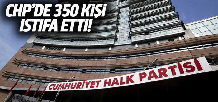 CHP Yalova örgütünden 350 kişi istifa etti!