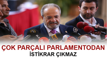 ÇOK PARÇALI PARLAMENTODAN İSTİKRAR ÇIKMAZ