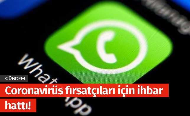 Coronavirüs fırsatçıları için ihbar hattı!