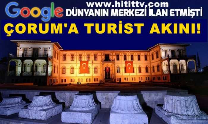 Çorum'a Turist akını!.