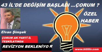 ÇORUM AK PARTİ İL TEŞKİLATINDA  BAYRAK DEĞİŞİMİ BEKLENİYOR ?