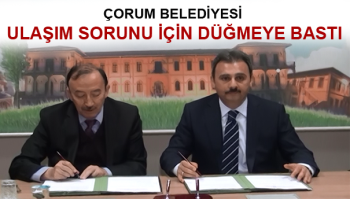 ÇORUM BELEDİYE'SİNDEN ULAŞIM SORUNUNA BİLİMSEL ÇÖZÜM